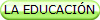 LA EDUCACIN